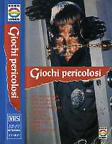 GIOCHI PERICOLOSI