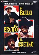 IL BELLO IL BRUTTO IL CRETINO