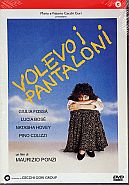 VOLEVO I PANTALONI