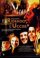 E RIDENDO L' UCCISE