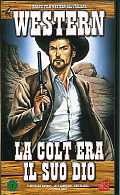 LA COLT ERA IL SUO DIO