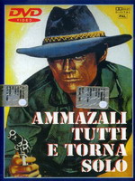 AMMAZZALI TUTTI E TORNA SOLO