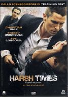 HARSH TIMES