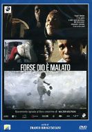 FORSE DIO E' MALATO