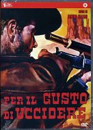 PER IL GUSTO DI UCCIDERE