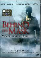 BEHIND THE MASK : Vita di un Serial Killer