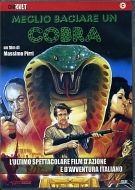 MEGLIO BACIARE UN COBRA