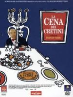 LA CENA DEI CRETINI