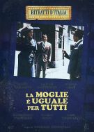 LA MOGLIE E' UGUALE PER TUTTI