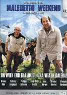 MALEDETTO WEEKEND 