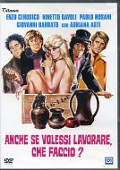 ANCHE SE VOLESSI LAVORARE CHE FACCIO ?