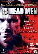 13 DEAD MEN