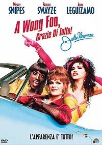 A WONG FOO GRAZIE DI TUTTO !