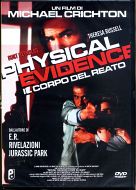 PHYSICAL EVIDENCE - Il corpo del reato