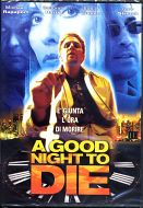A GOOD NIGHT TO DIE