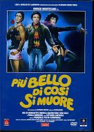 PIU' BELLO DI COSI' SI MUORE