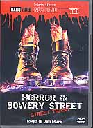 HORROR IN BOWERY STREET