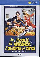LA MOGLIE IN VACANZA L'AMANTE IN CITTA'