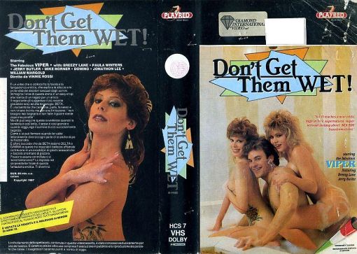 XXX - DON'T GET THEM WET