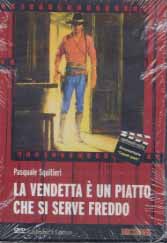 LA VENDETTA E' UN PIATTO CHE SI SERVE FREDDO